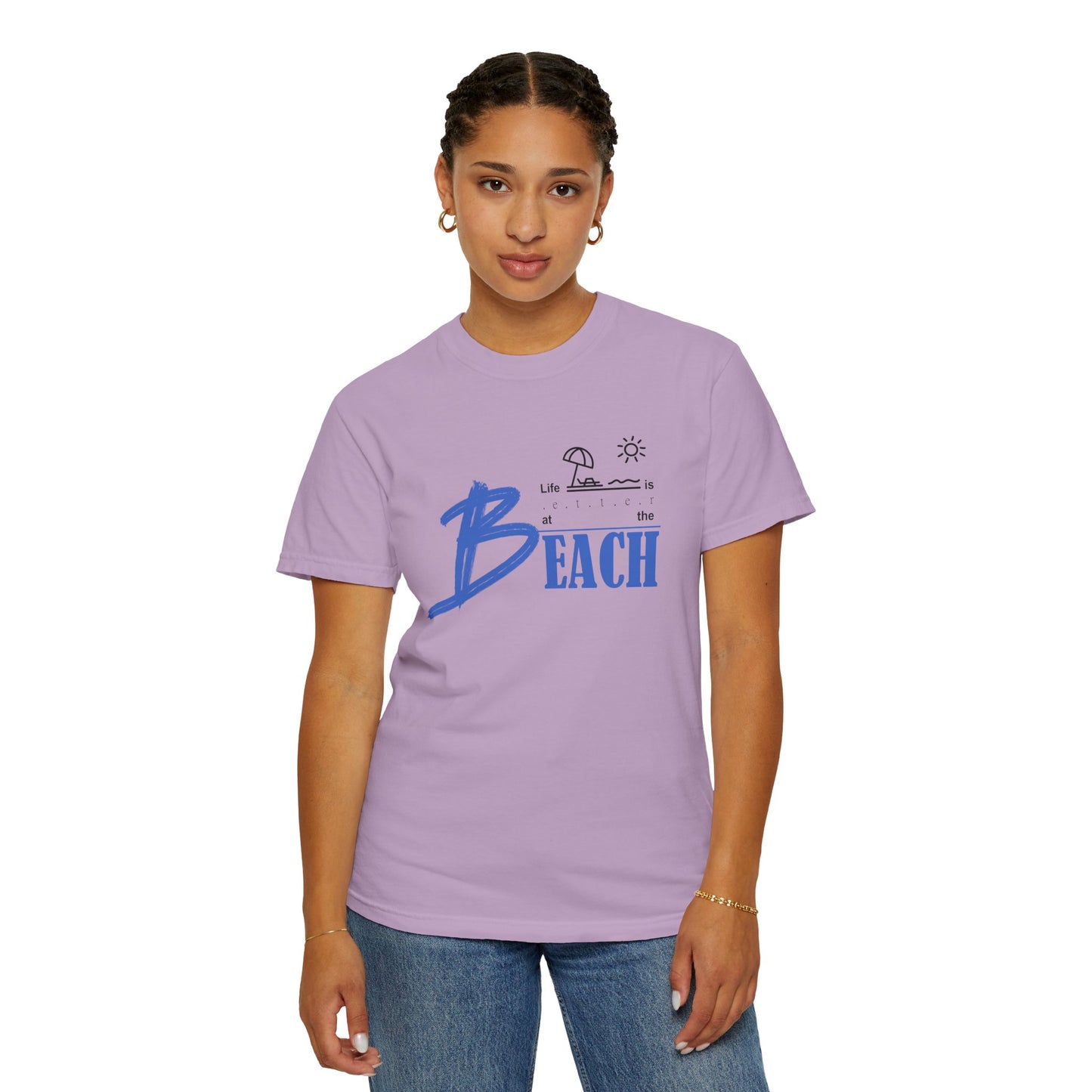 Life is Better at the Beach | Unisex Garment-Dyed T-shirt