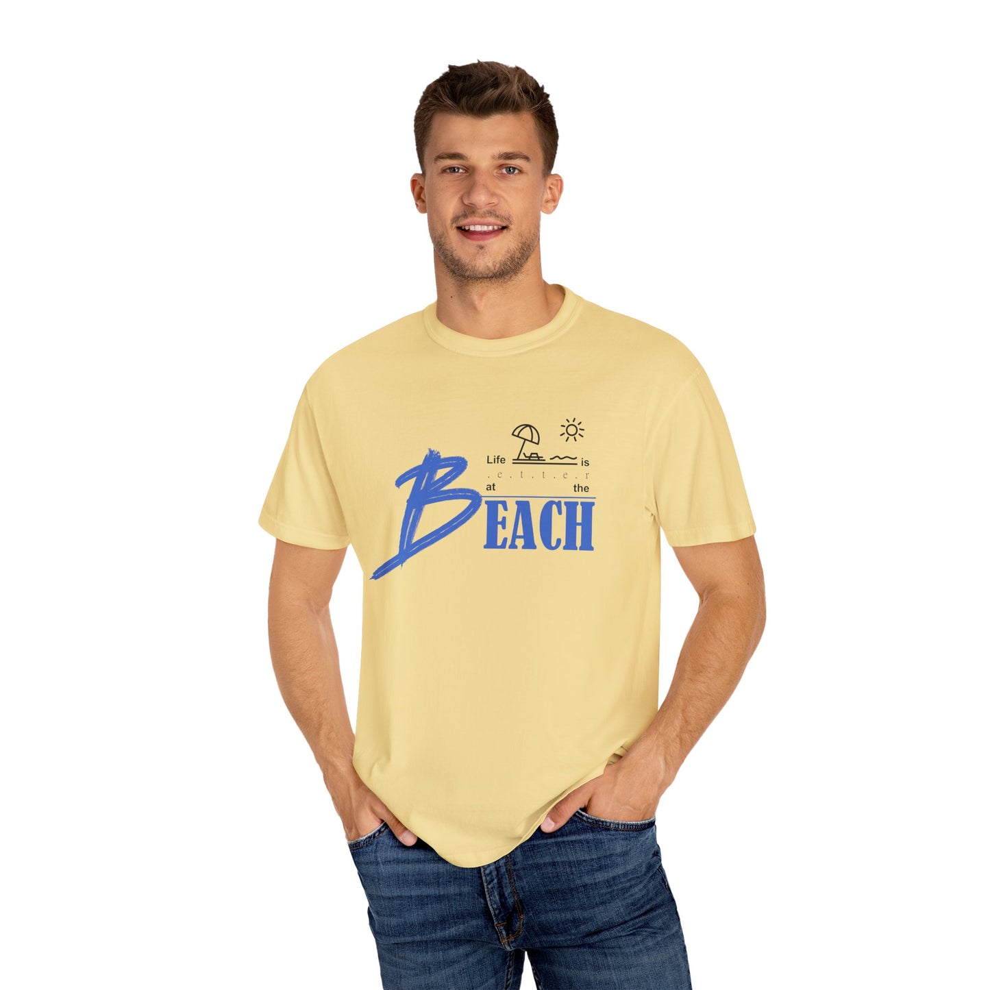 Life is Better at the Beach | Unisex Garment-Dyed T-shirt