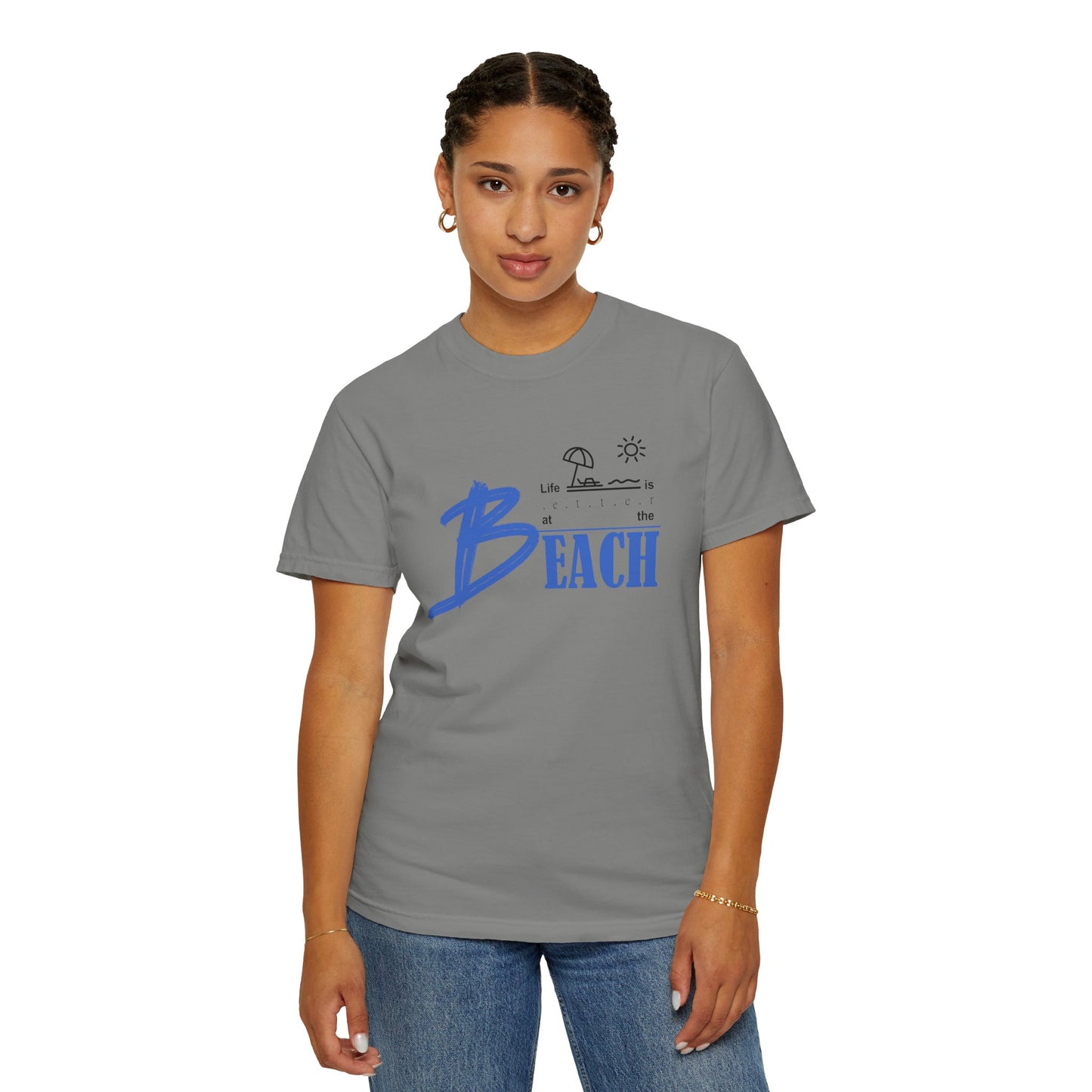 Life is Better at the Beach | Unisex Garment-Dyed T-shirt