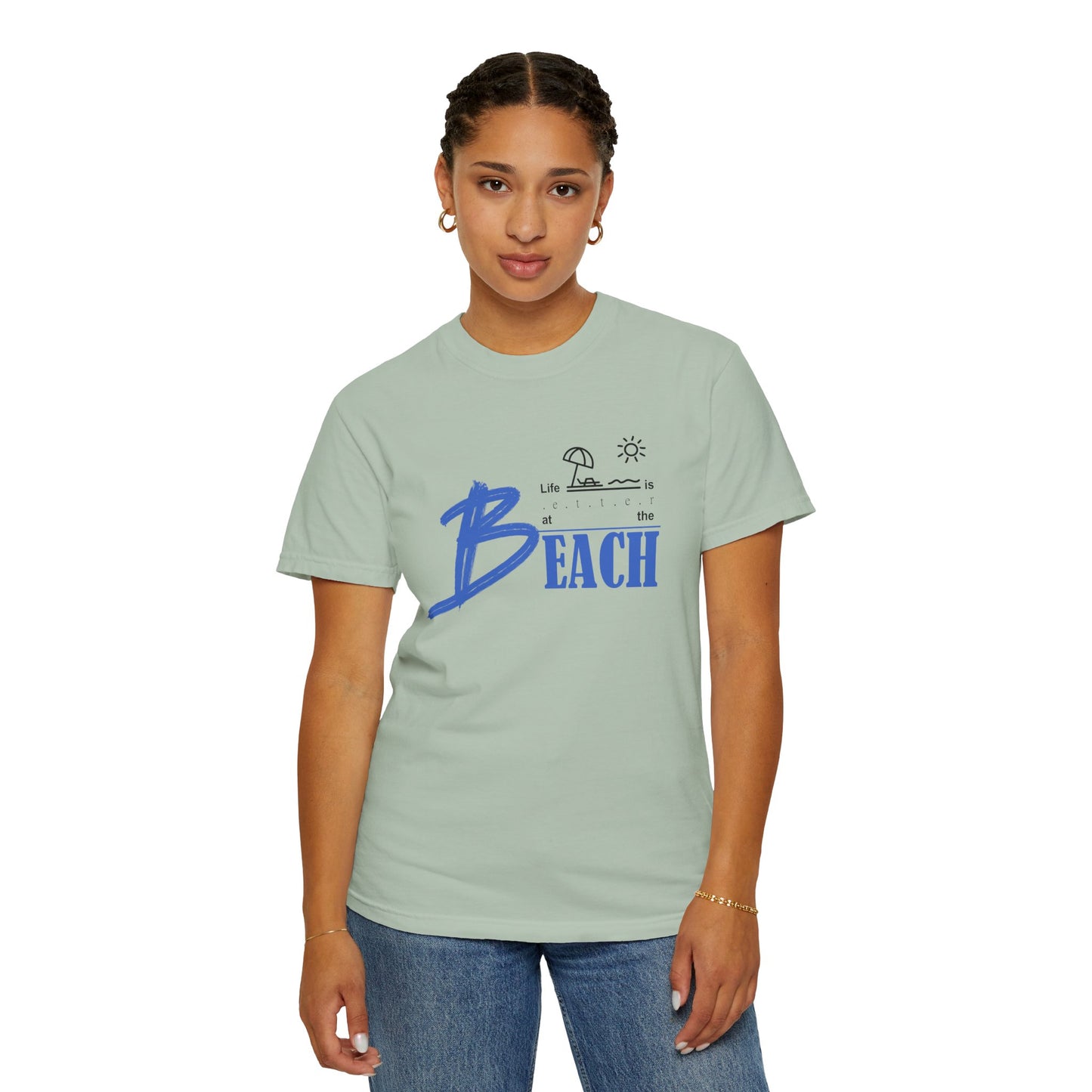 Life is Better at the Beach | Unisex Garment-Dyed T-shirt