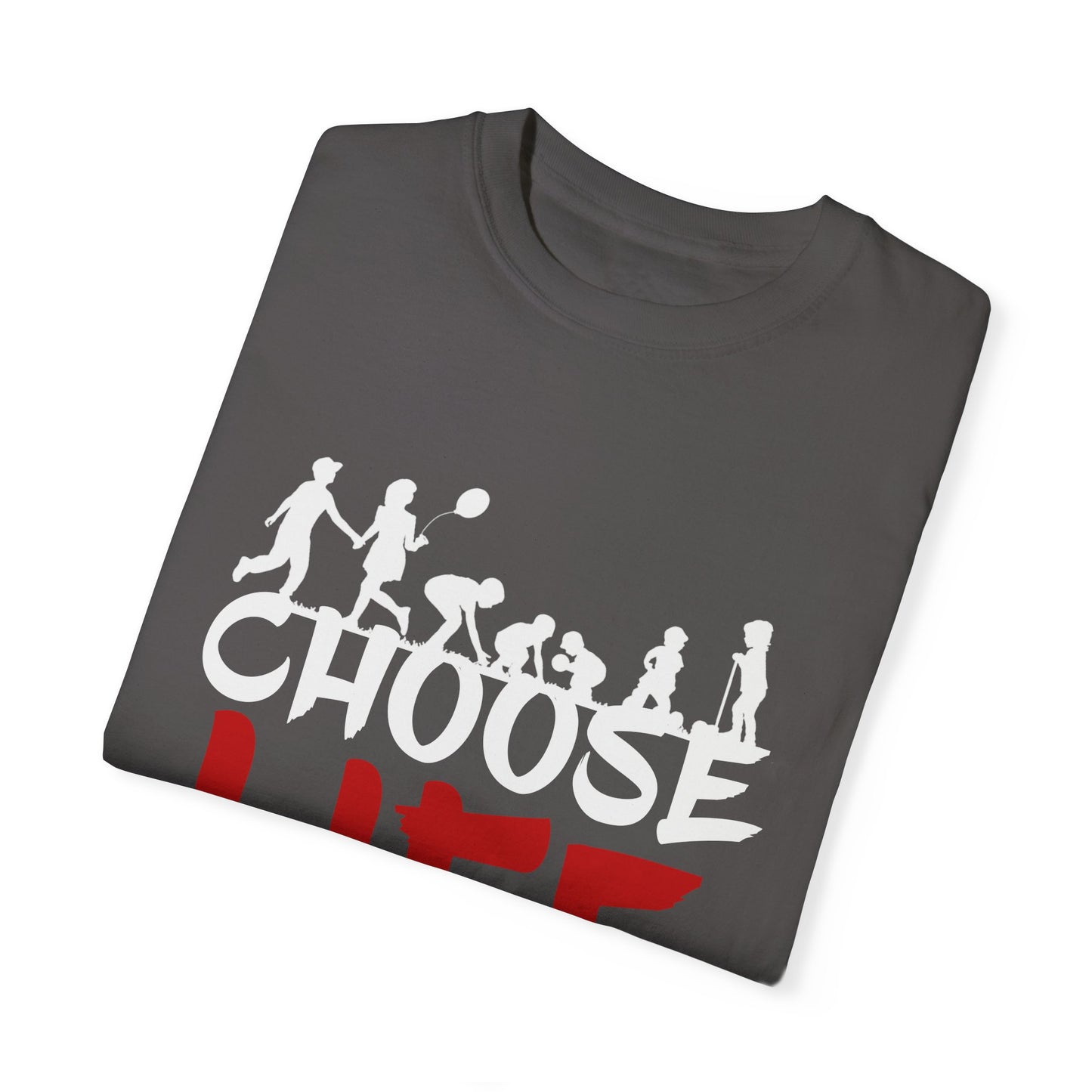 Choose Life | Unisex Garment-Dyed T-shirt | Black