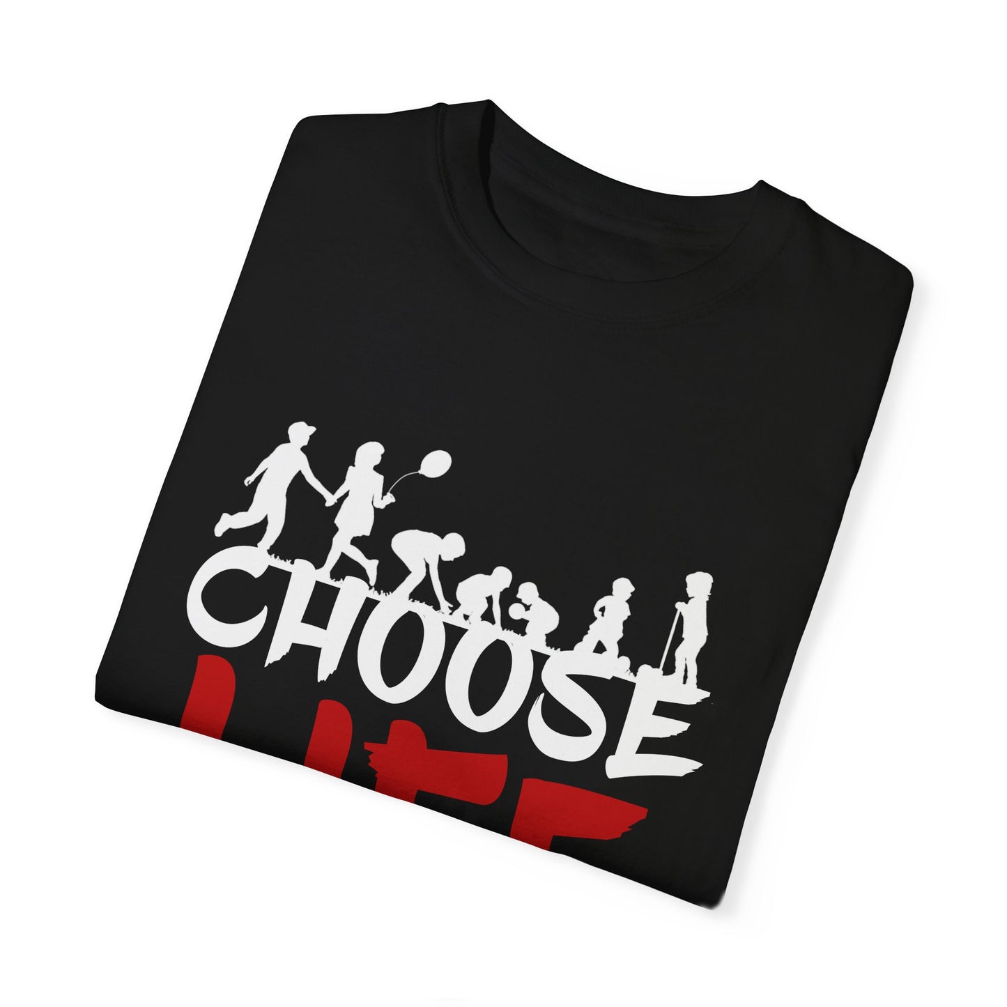Choose Life | Unisex Garment-Dyed T-shirt | Black