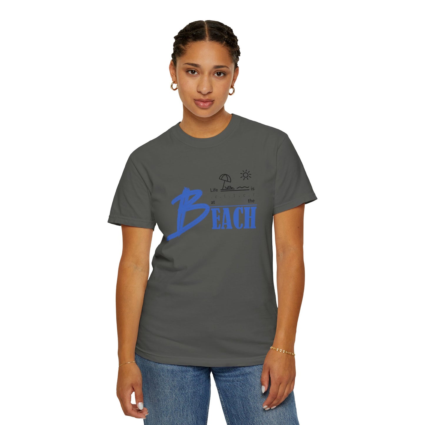 Life is Better at the Beach | Unisex Garment-Dyed T-shirt