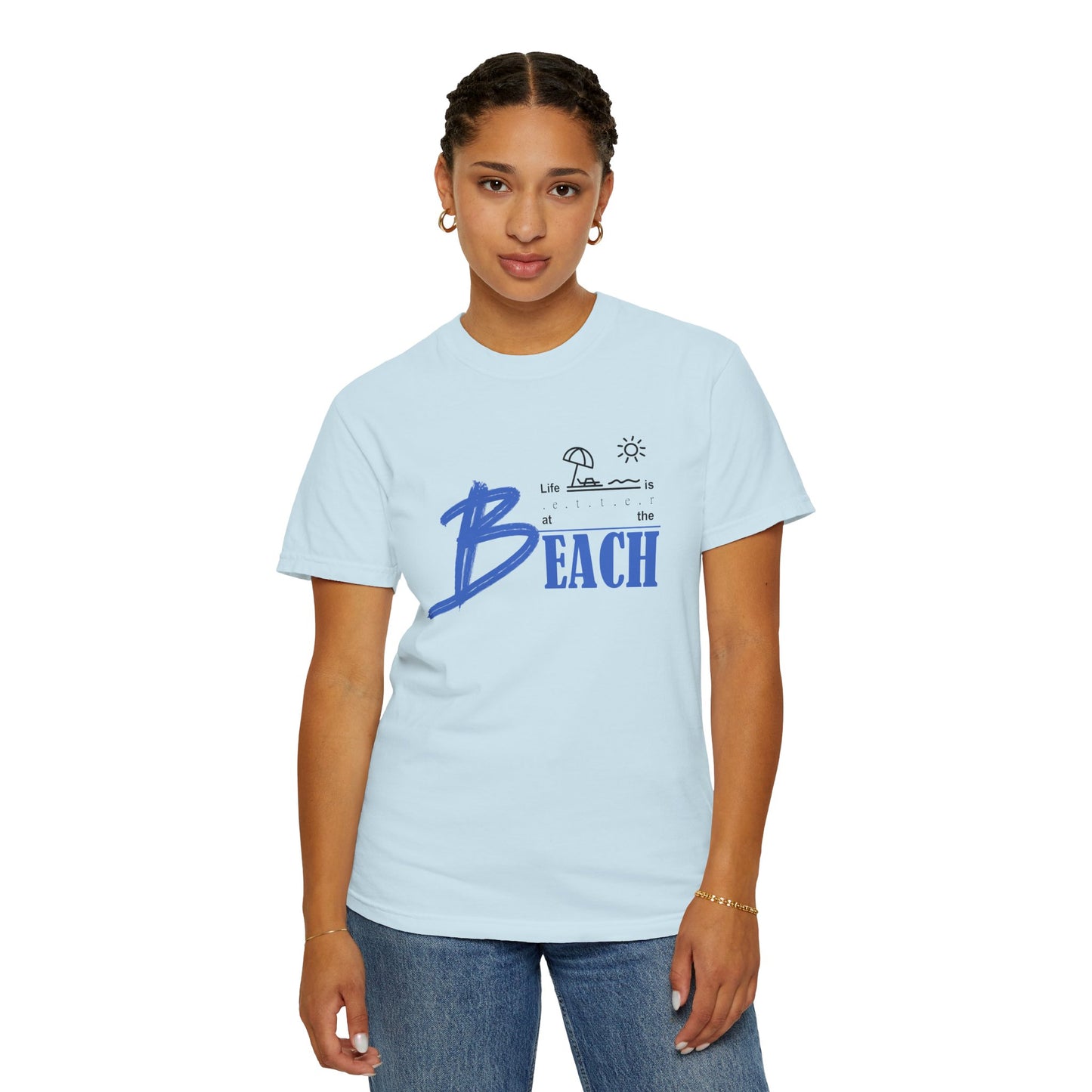 Life is Better at the Beach | Unisex Garment-Dyed T-shirt