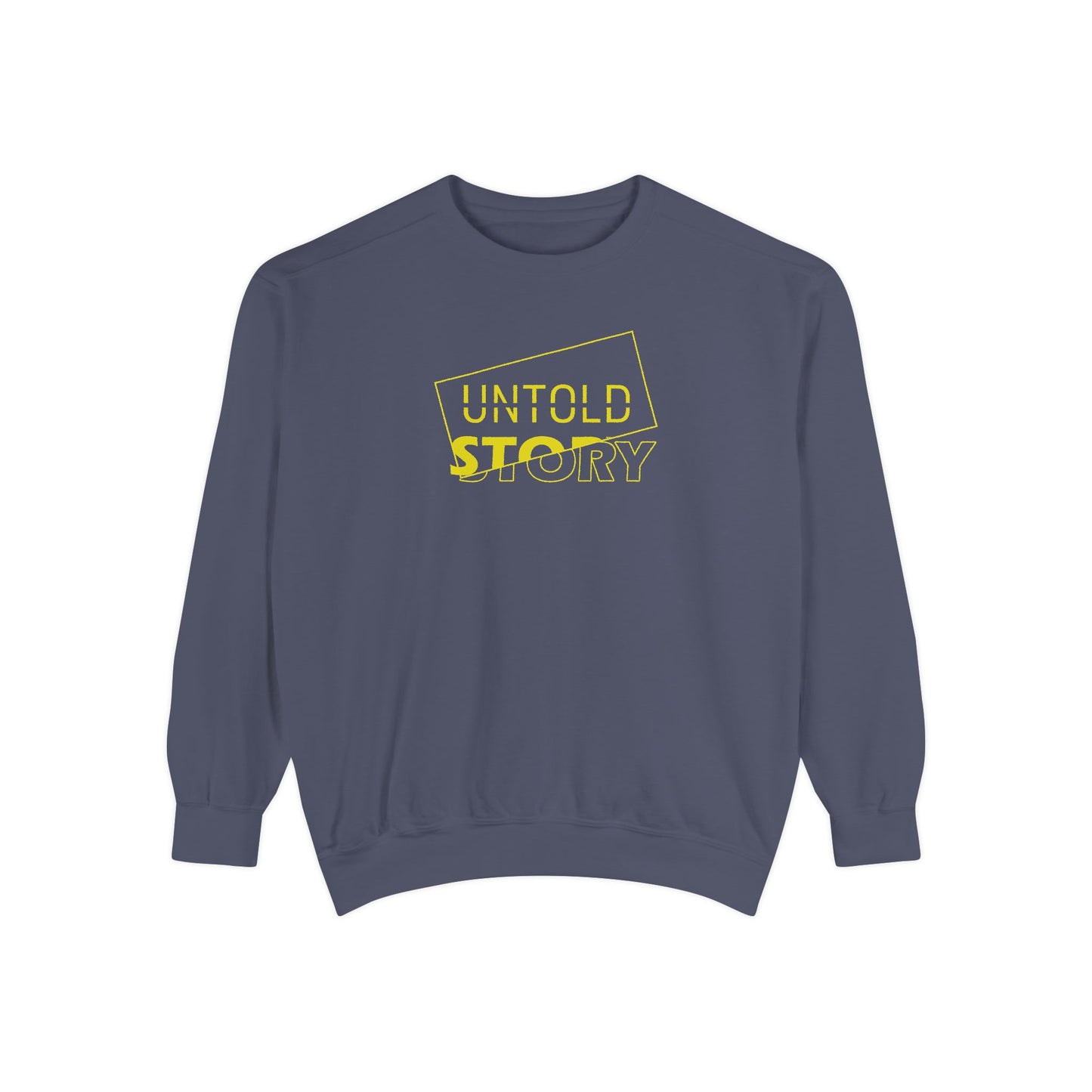 Untold Story_Unisex Garment-Dyed Sweatshirt