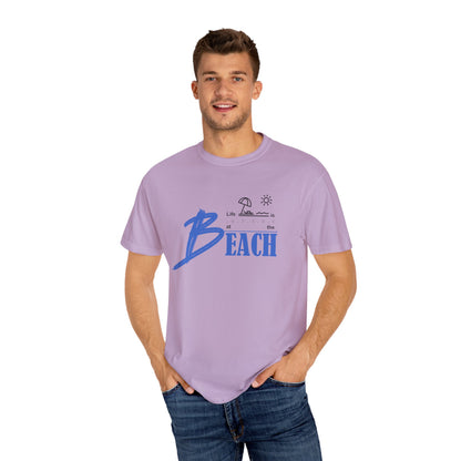 Life is Better at the Beach | Unisex Garment-Dyed T-shirt