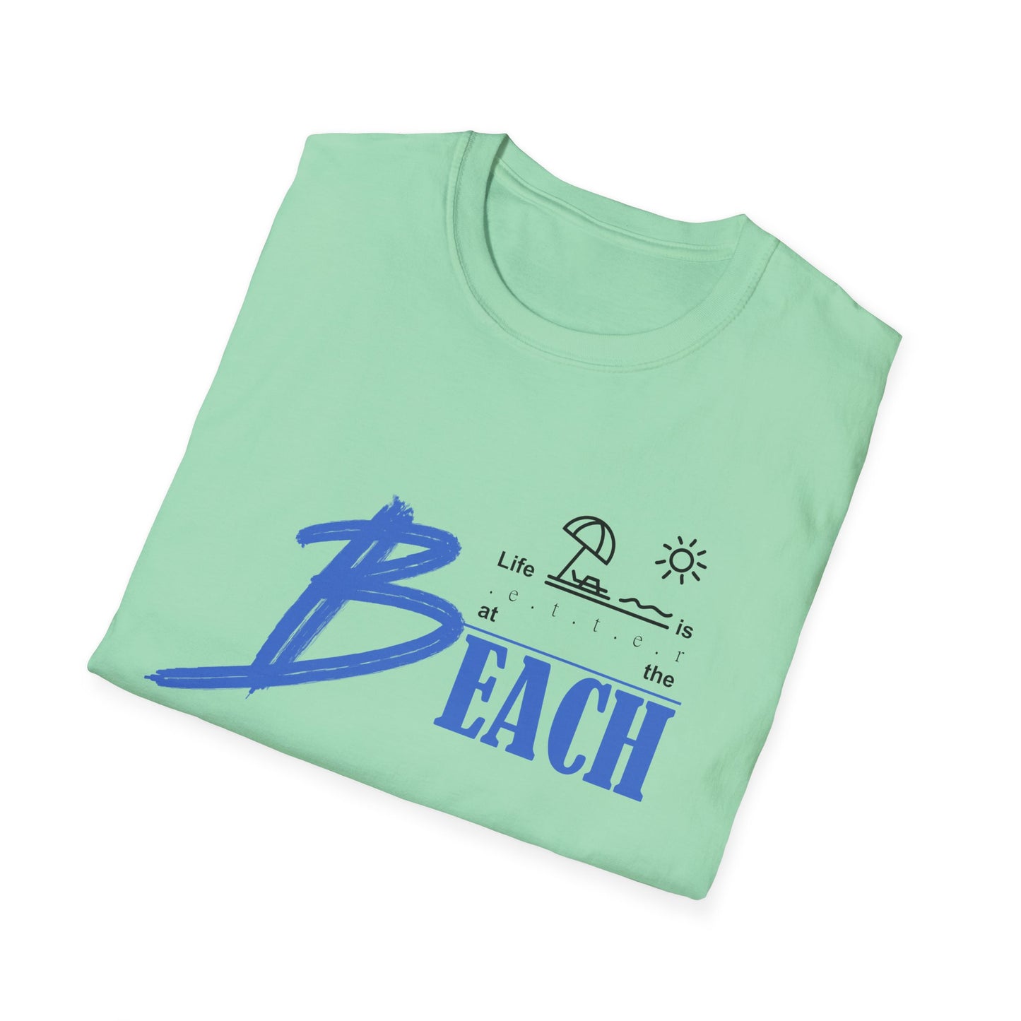 Life is Better at the Beach | Unisex Softstyle T-Shirt