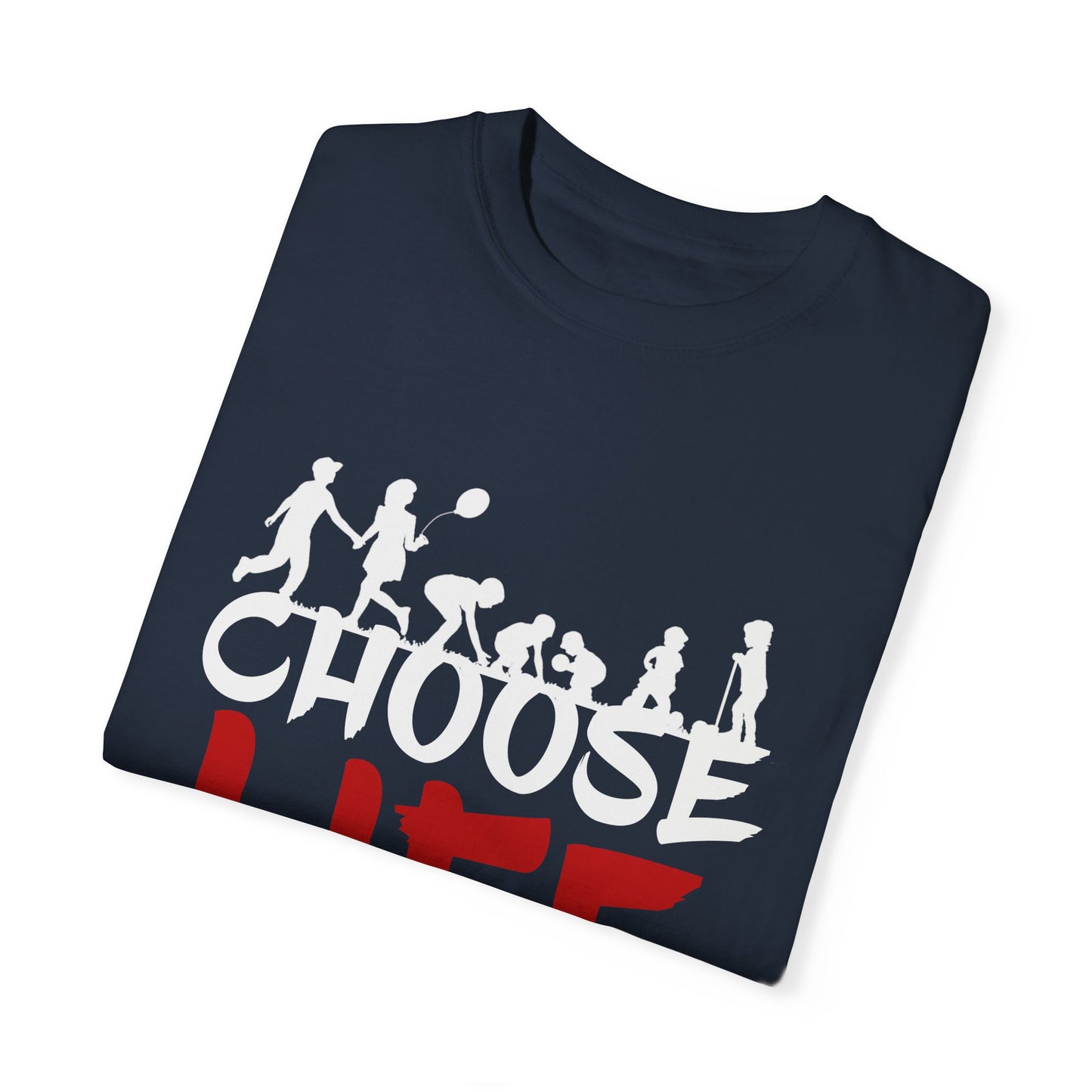 Choose Life | Unisex Garment-Dyed T-shirt | Black