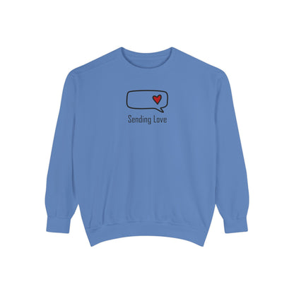 Sending Love_Unisex Garment-Dyed Sweatshirt