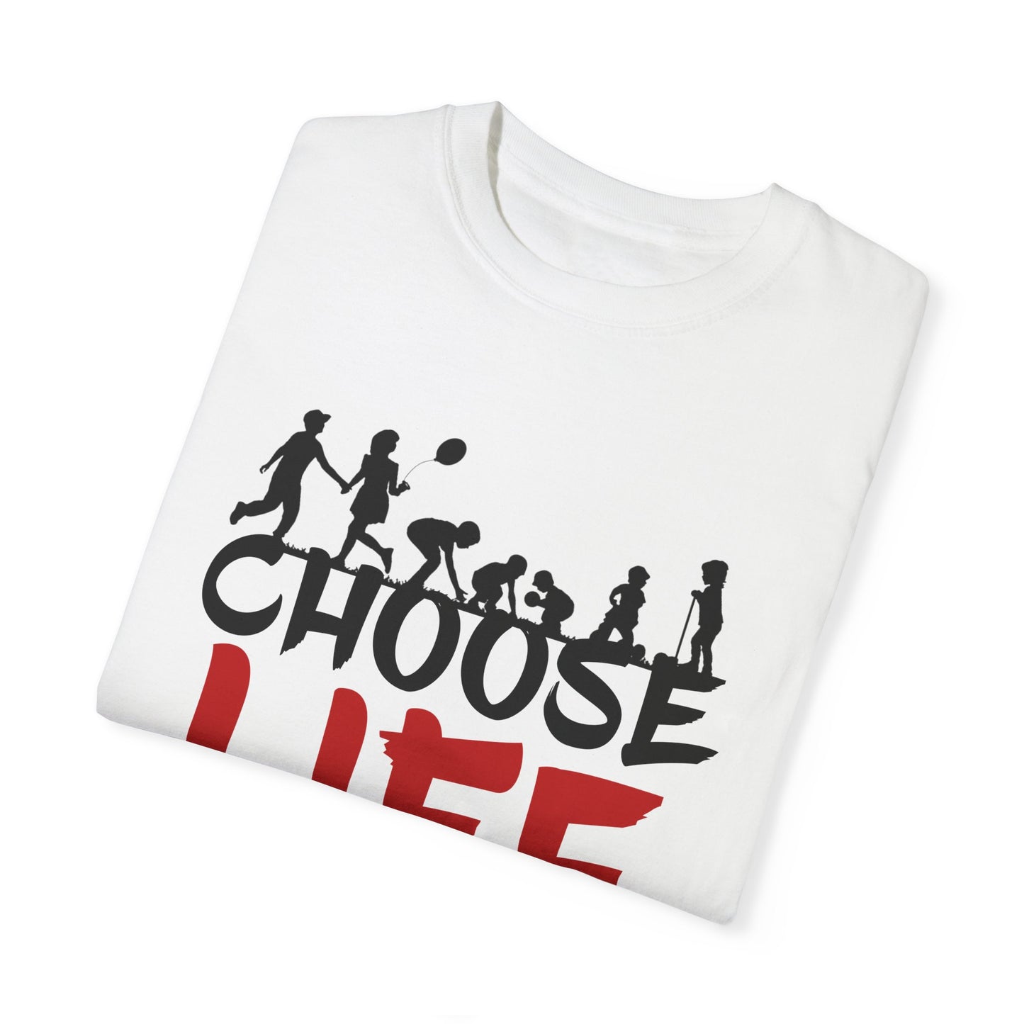 Choose Life | Unisex Garment-Dyed T-shirt