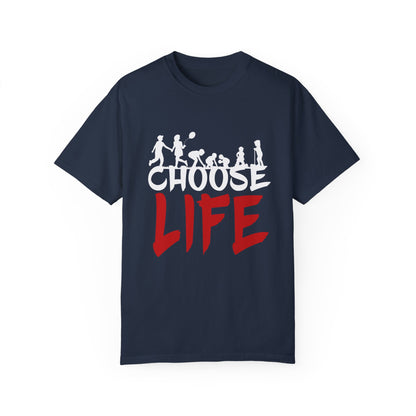 Choose Life | Unisex Garment-Dyed T-shirt | Black