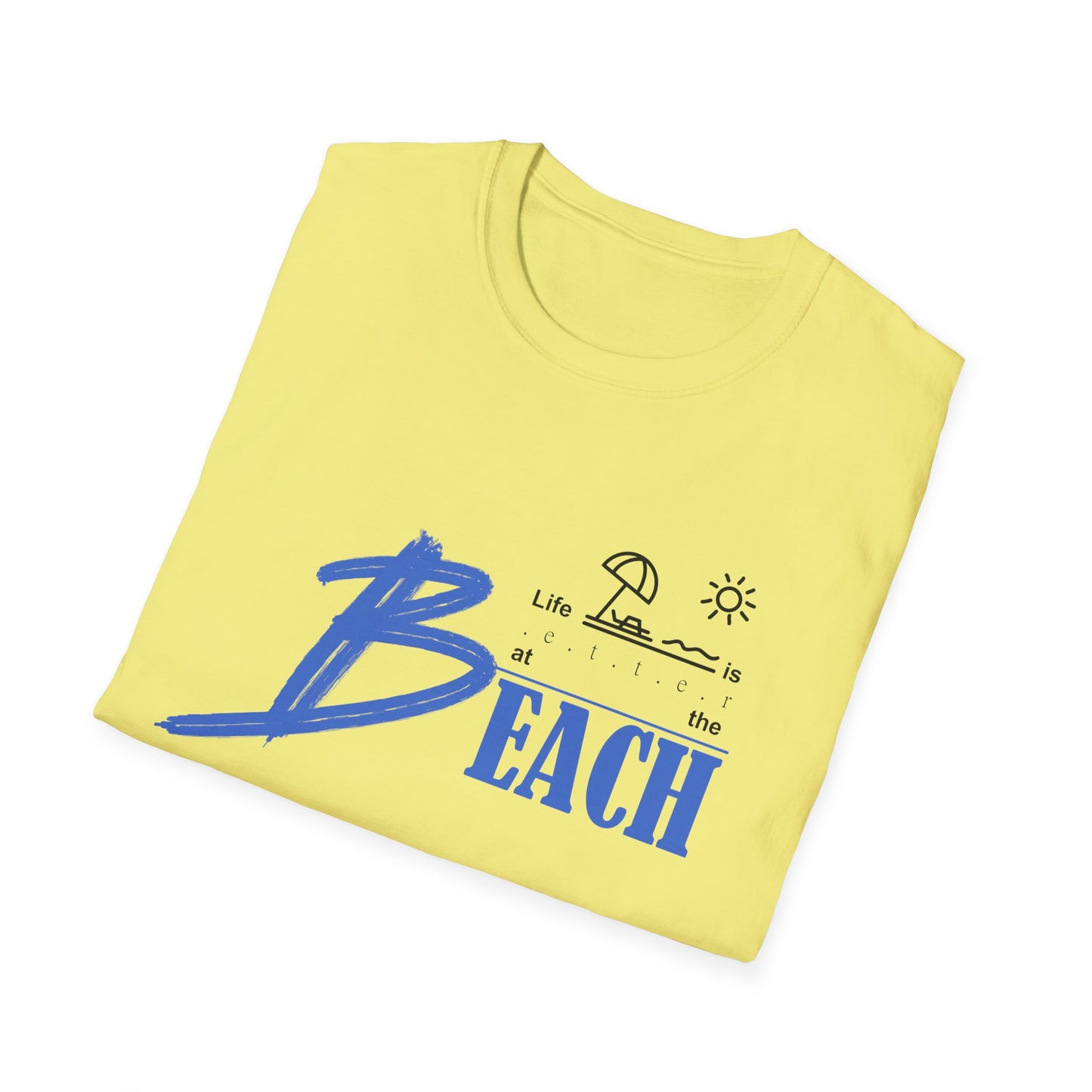 Life is Better at the Beach | Unisex Softstyle T-Shirt