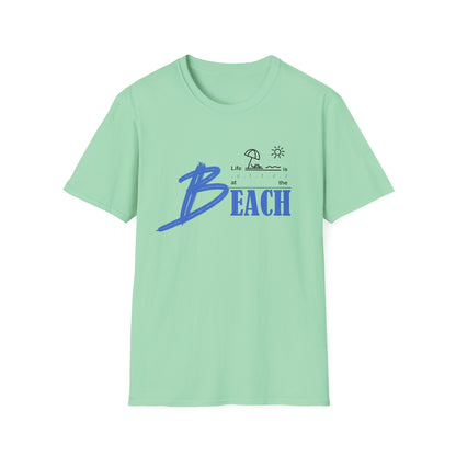 Life is Better at the Beach | Unisex Softstyle T-Shirt