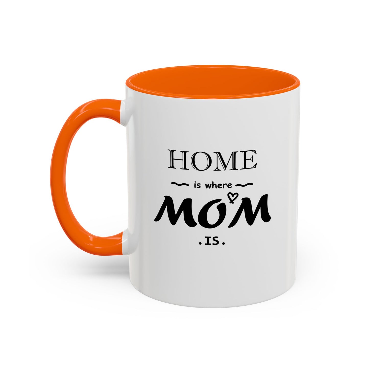 Home is Where Mom is | Accent Coffee Mug (11, 15oz)