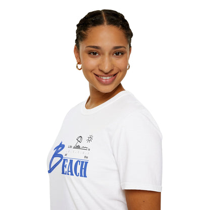 Life is Better at the Beach | Unisex Softstyle T-Shirt