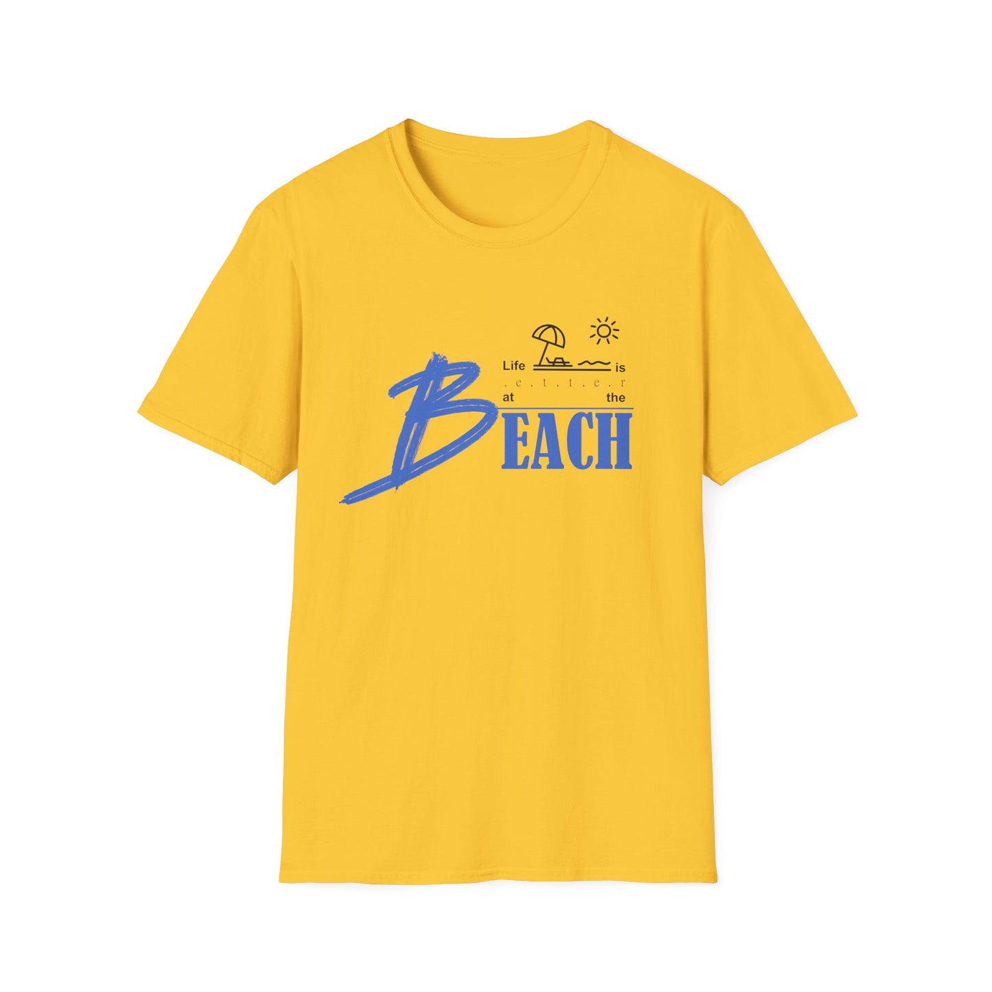 Life is Better at the Beach | Unisex Softstyle T-Shirt
