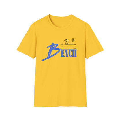 Life is Better at the Beach | Unisex Softstyle T-Shirt