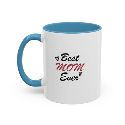 Best Mom Ever | Accent Coffee Mug (11, 15oz)