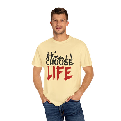 Choose Life | Unisex Garment-Dyed T-shirt