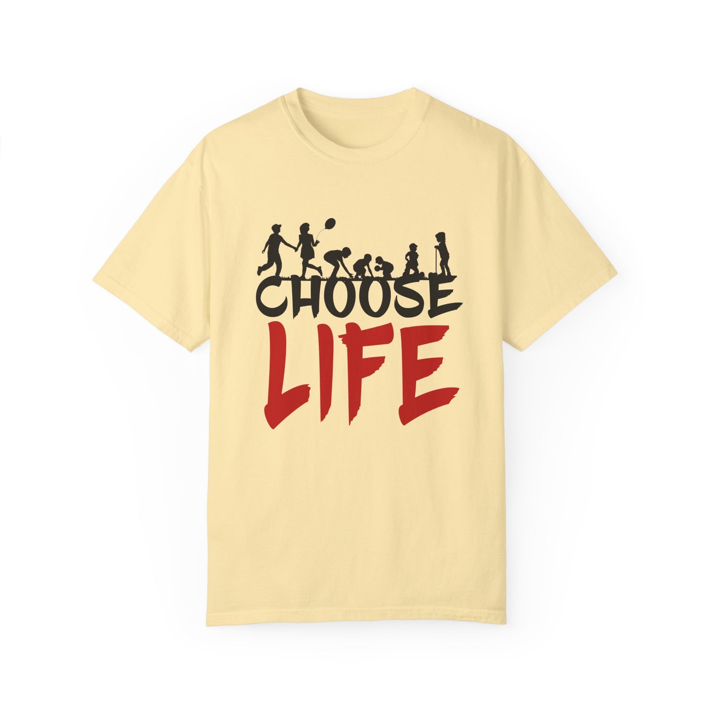 Choose Life | Unisex Garment-Dyed T-shirt