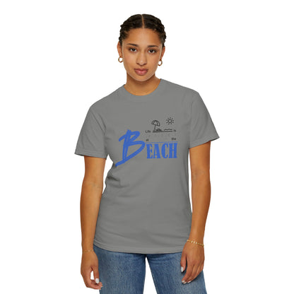 Life is Better at the Beach | Unisex Garment-Dyed T-shirt