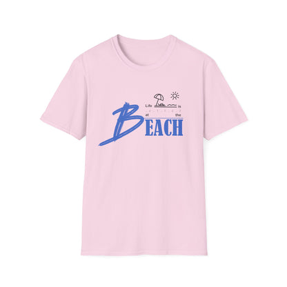 Life is Better at the Beach | Unisex Softstyle T-Shirt