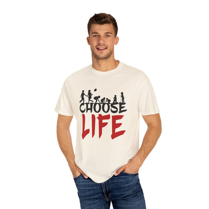 Choose Life | Unisex Garment-Dyed T-shirt