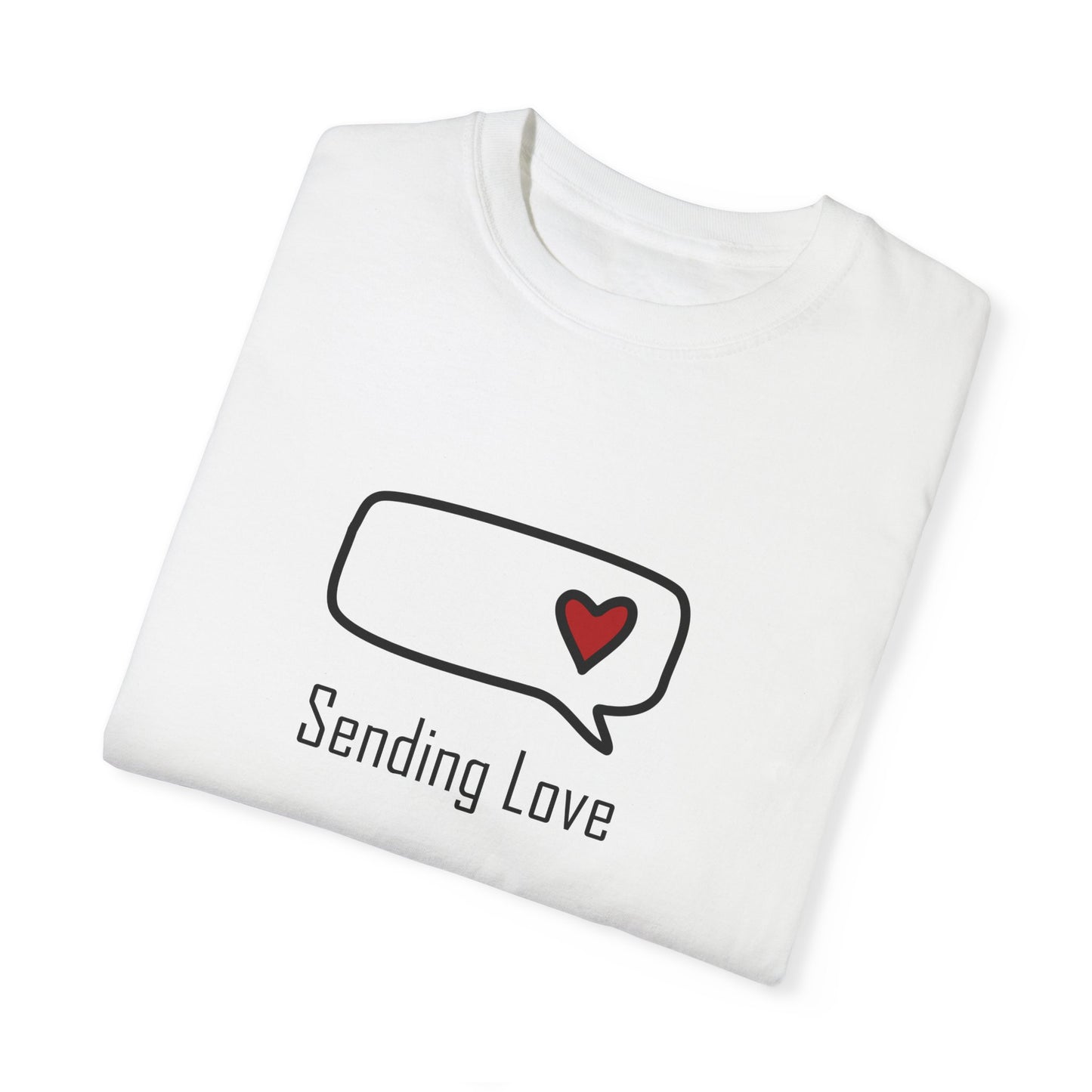Sending Love_Unisex Garment-Dyed T-shirt