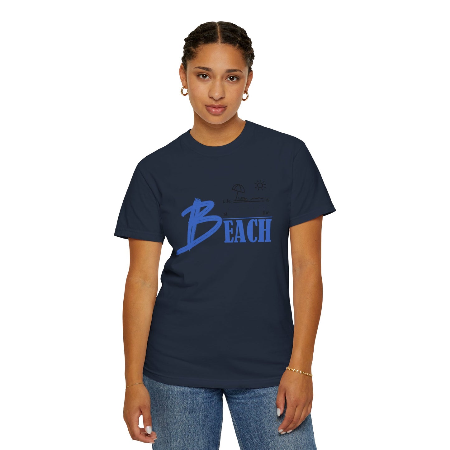 Life is Better at the Beach | Unisex Garment-Dyed T-shirt