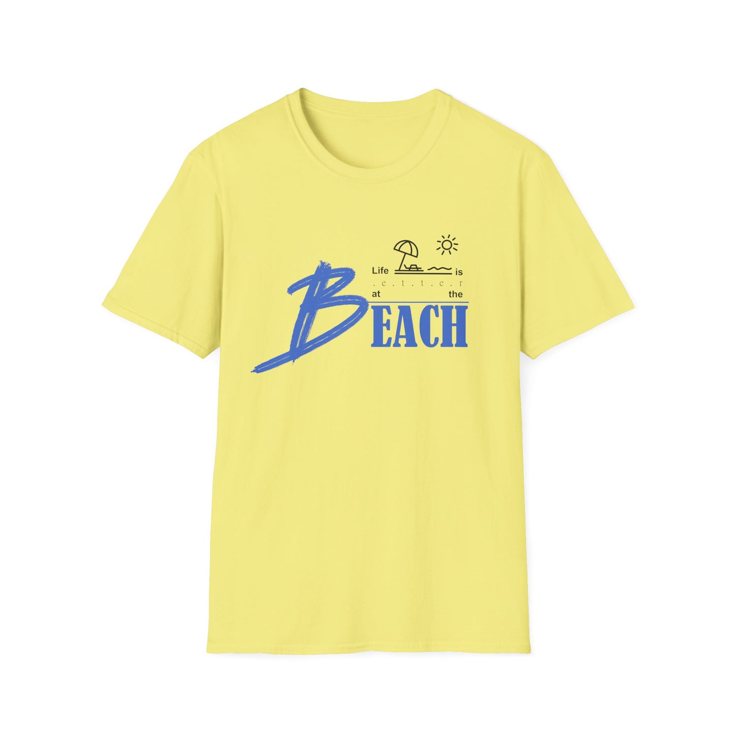 Life is Better at the Beach | Unisex Softstyle T-Shirt