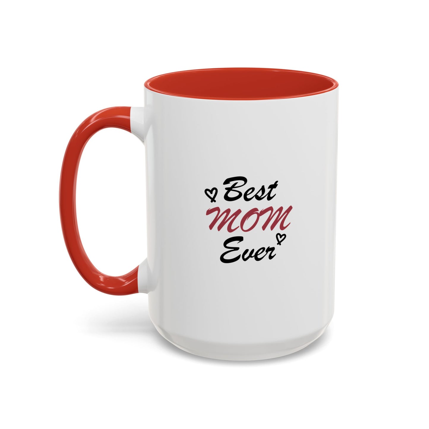 Best Mom Ever | Accent Coffee Mug (11, 15oz)