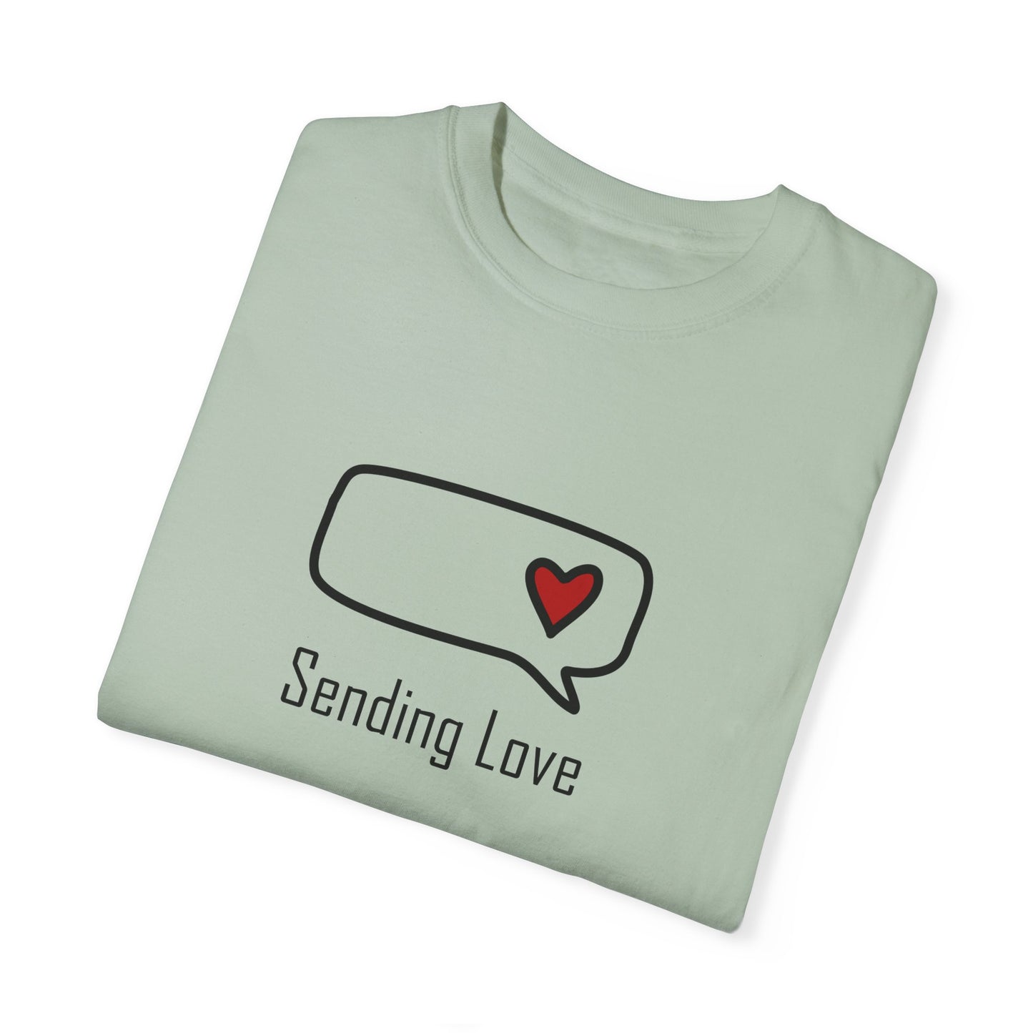 Sending Love_Unisex Garment-Dyed T-shirt