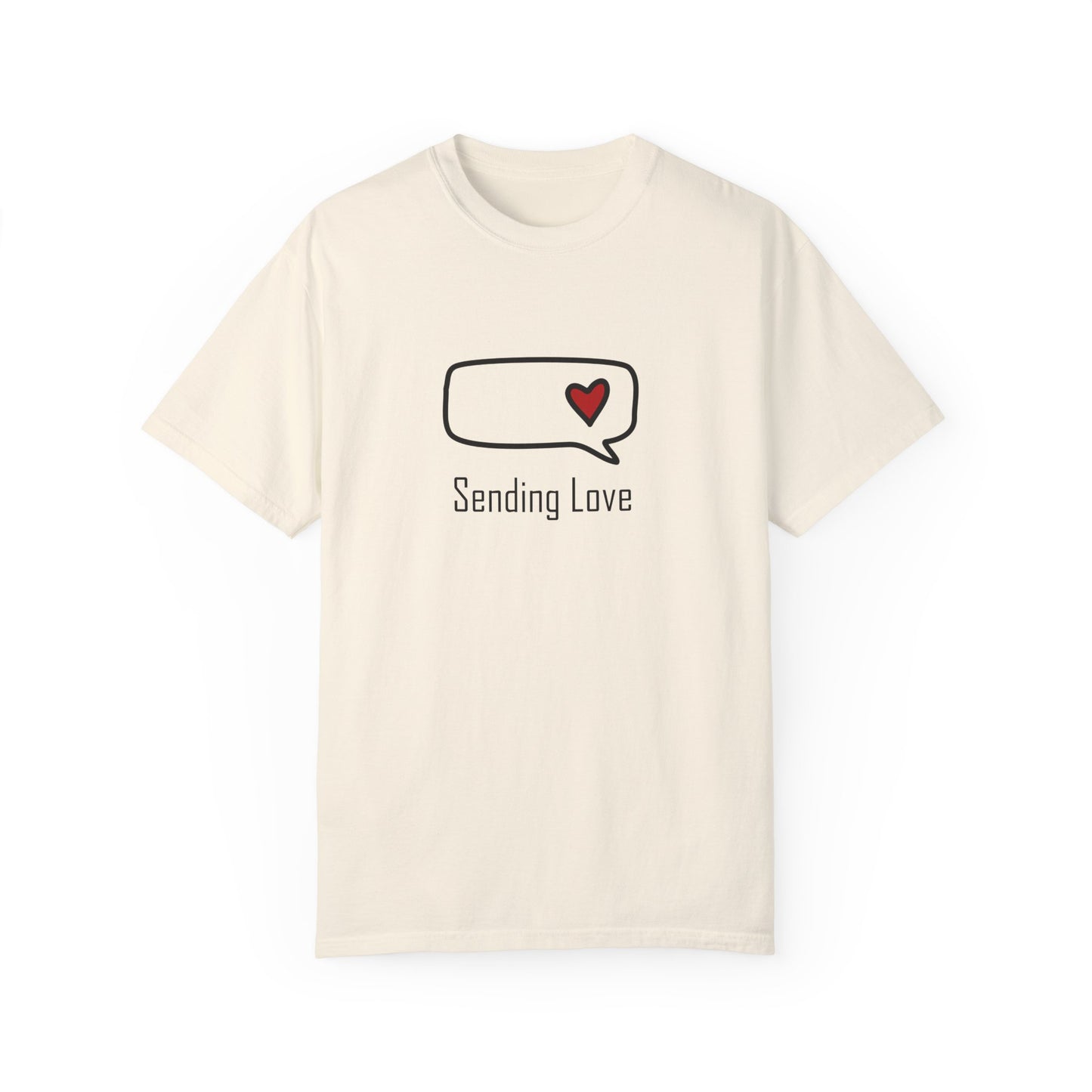 Sending Love_Unisex Garment-Dyed T-shirt