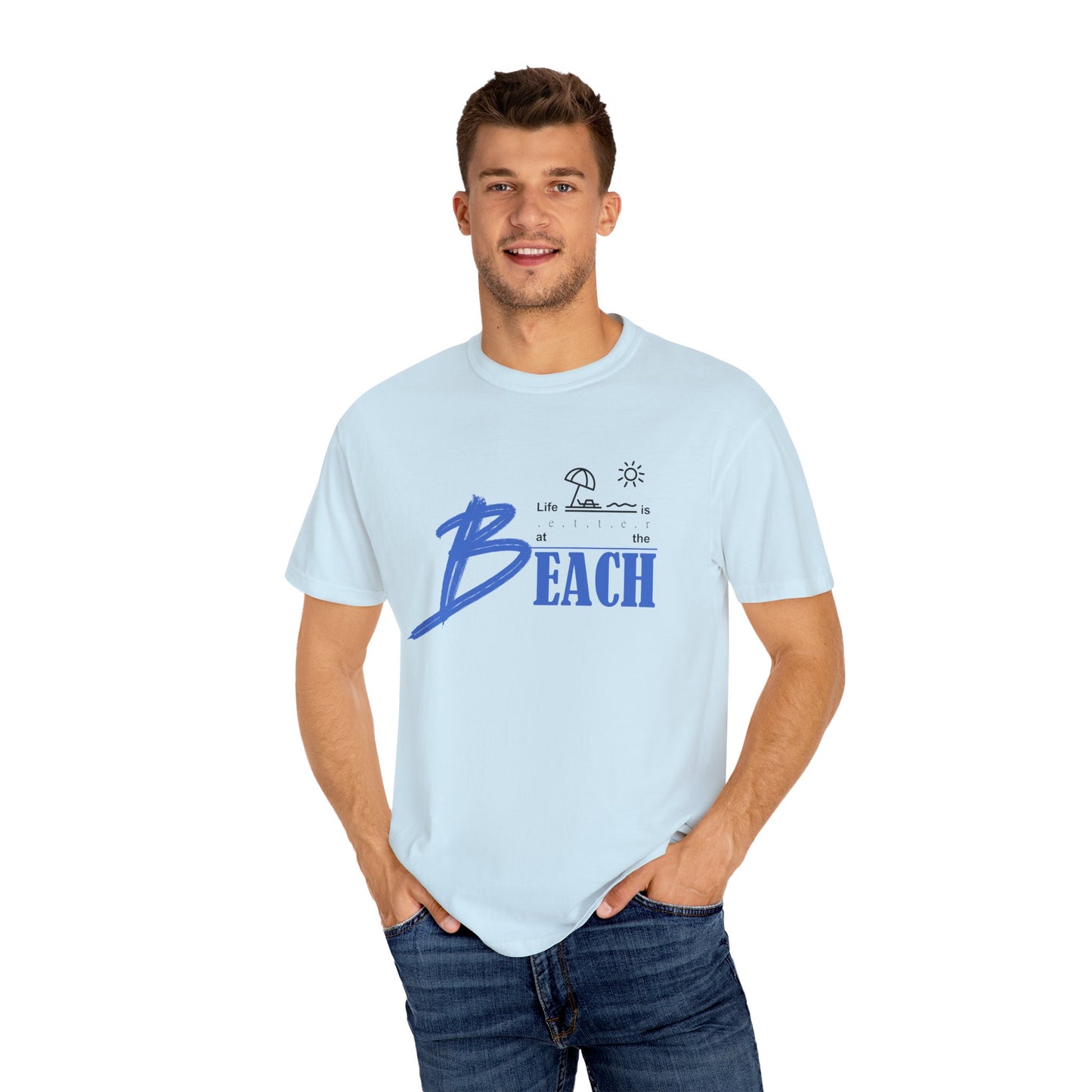 Life is Better at the Beach | Unisex Garment-Dyed T-shirt