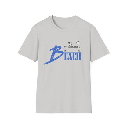 Life is Better at the Beach | Unisex Softstyle T-Shirt