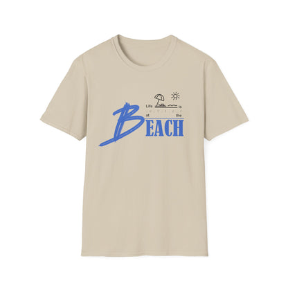 Life is Better at the Beach | Unisex Softstyle T-Shirt