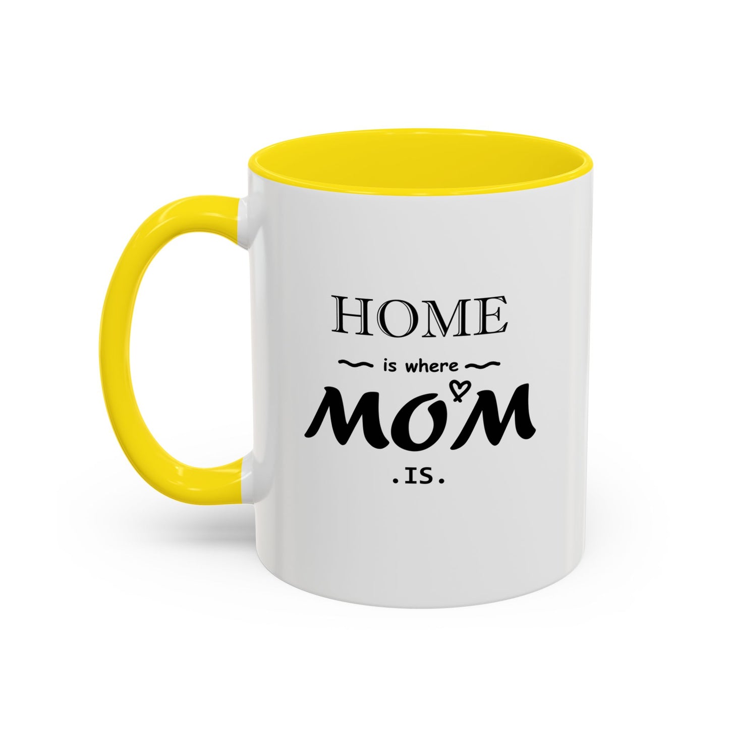 Home is Where Mom is | Accent Coffee Mug (11, 15oz)