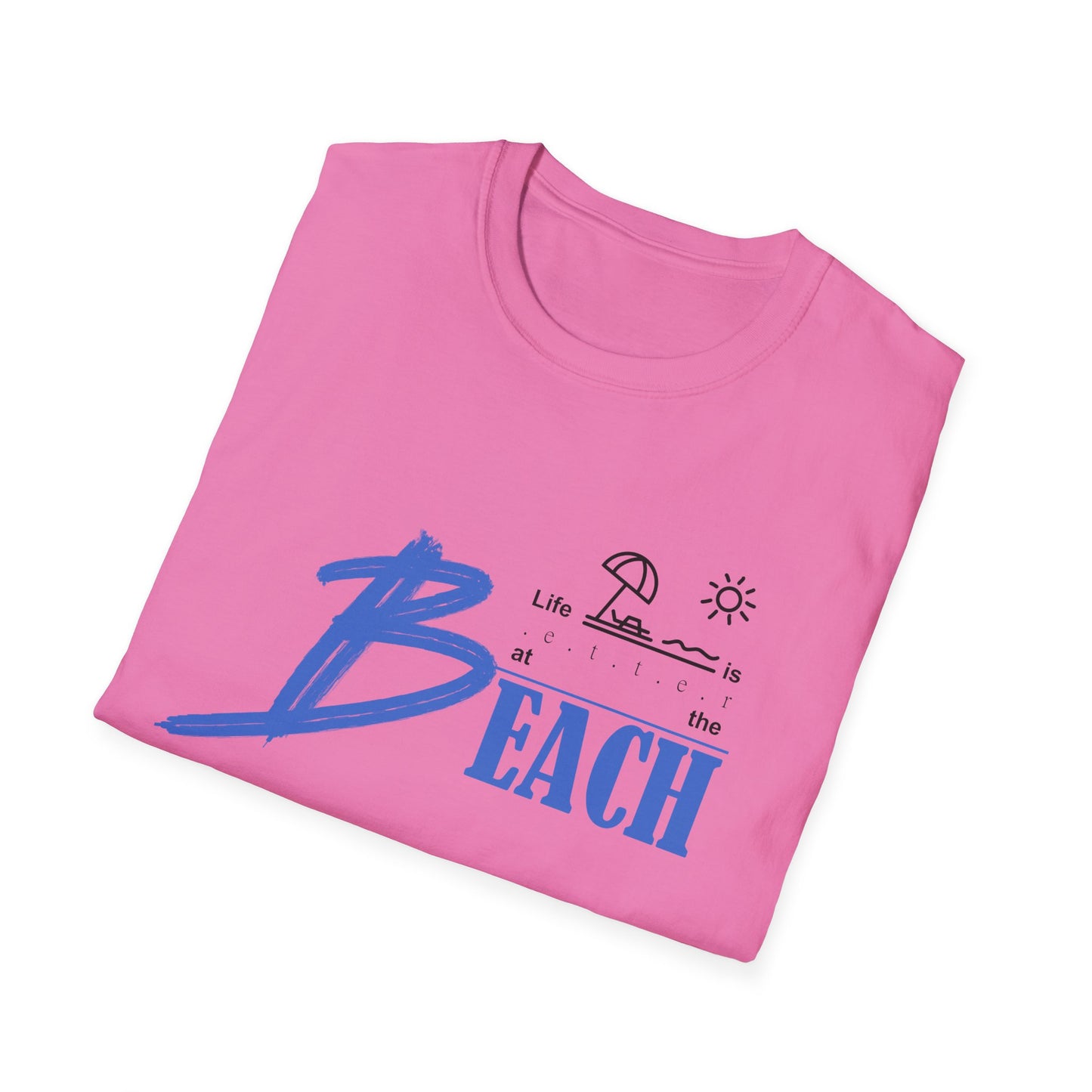 Life is Better at the Beach | Unisex Softstyle T-Shirt