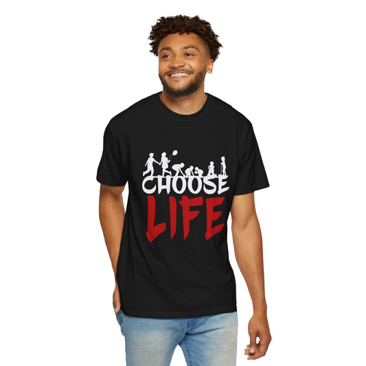Choose Life | Unisex Garment-Dyed T-shirt | Black