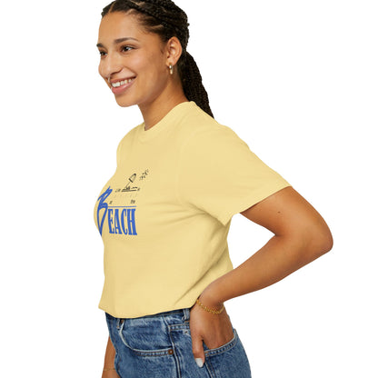 Life is Better at the Beach | Unisex Garment-Dyed T-shirt