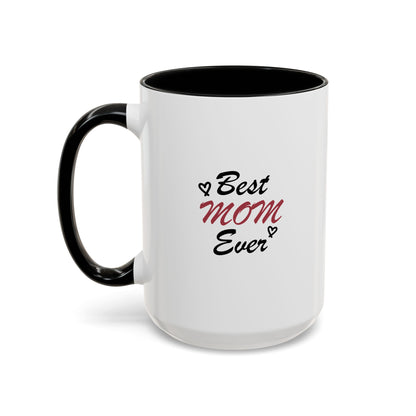 Best Mom Ever | Accent Coffee Mug (11, 15oz)