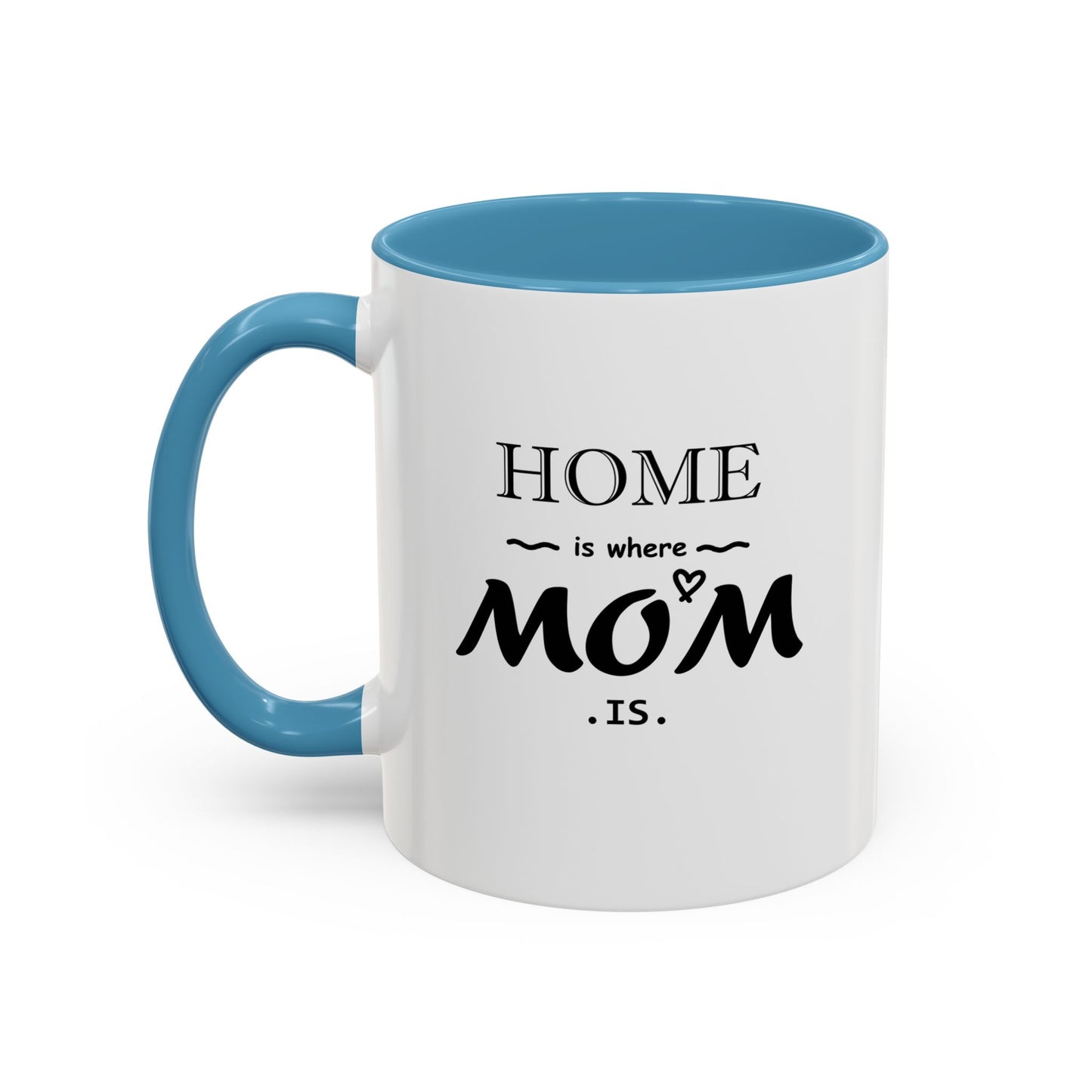 Home is Where Mom is | Accent Coffee Mug (11, 15oz)