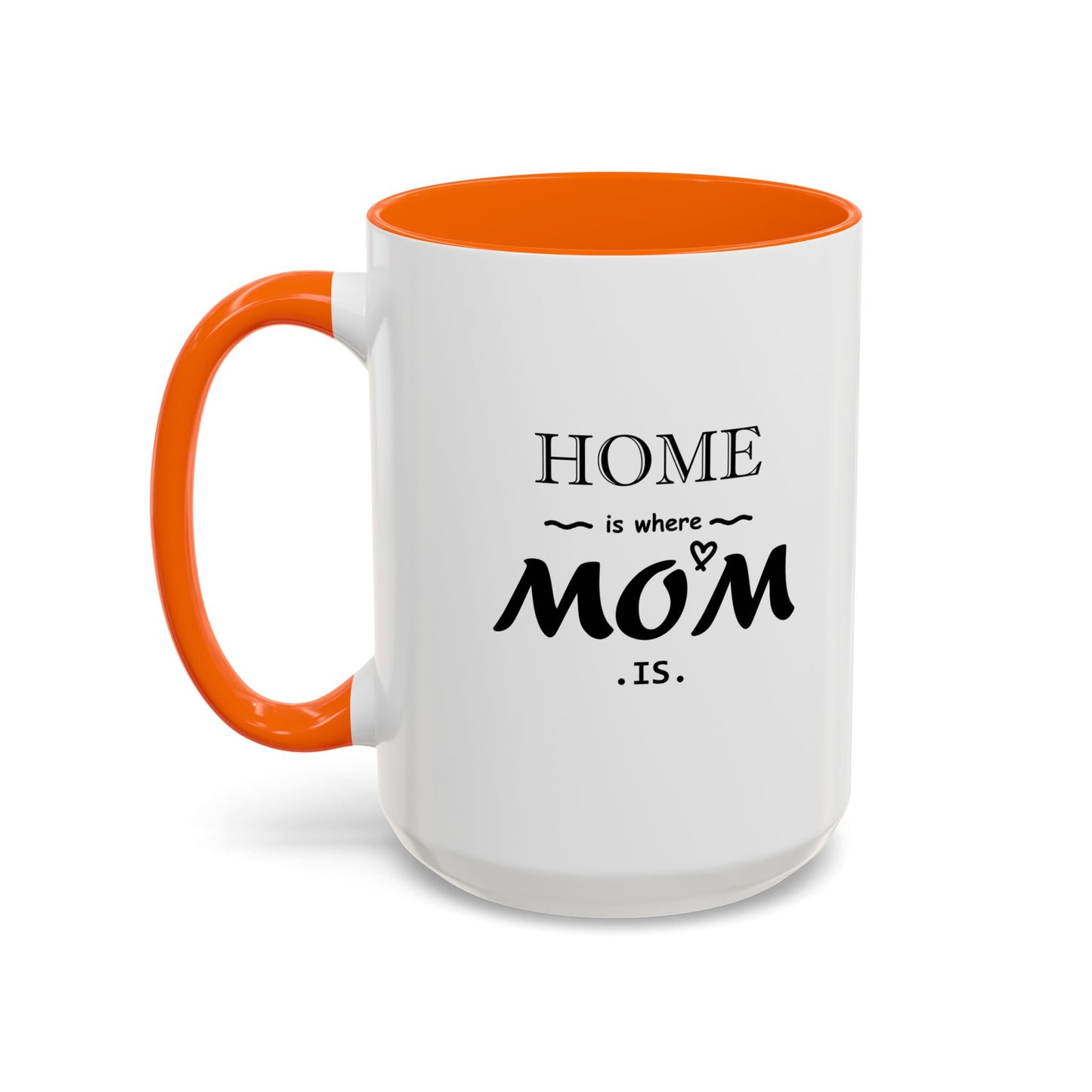 Home is Where Mom is | Accent Coffee Mug (11, 15oz)