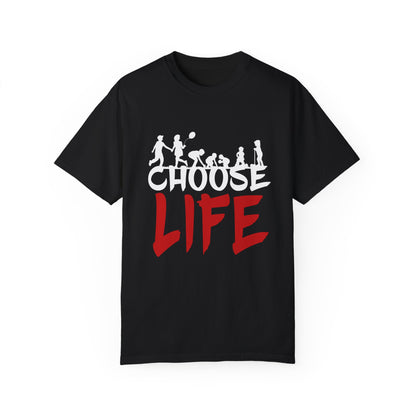 Choose Life | Unisex Garment-Dyed T-shirt | Black