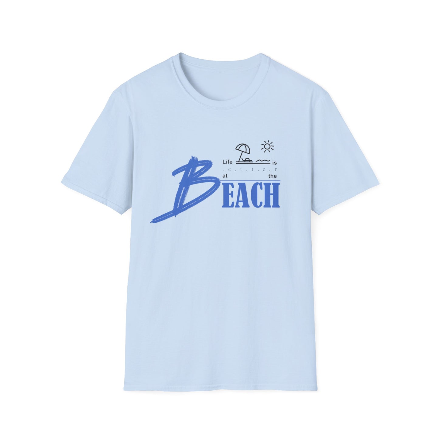 Life is Better at the Beach | Unisex Softstyle T-Shirt
