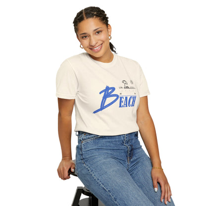 Life is Better at the Beach | Unisex Garment-Dyed T-shirt