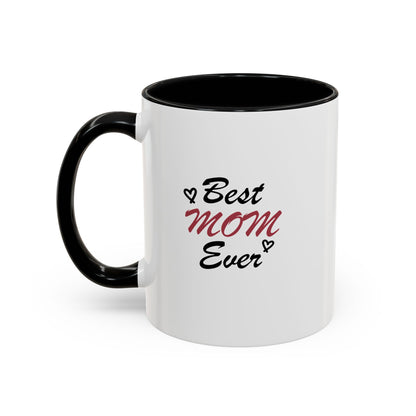 Best Mom Ever | Accent Coffee Mug (11, 15oz)