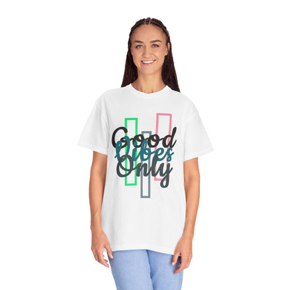 Good Vibes Only | Unisex Garment-Dyed T-shirt