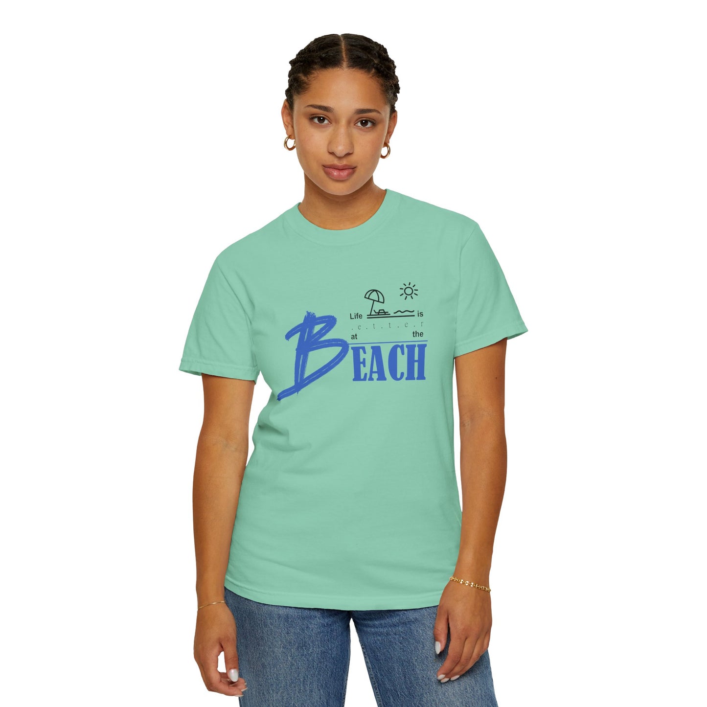 Life is Better at the Beach | Unisex Garment-Dyed T-shirt