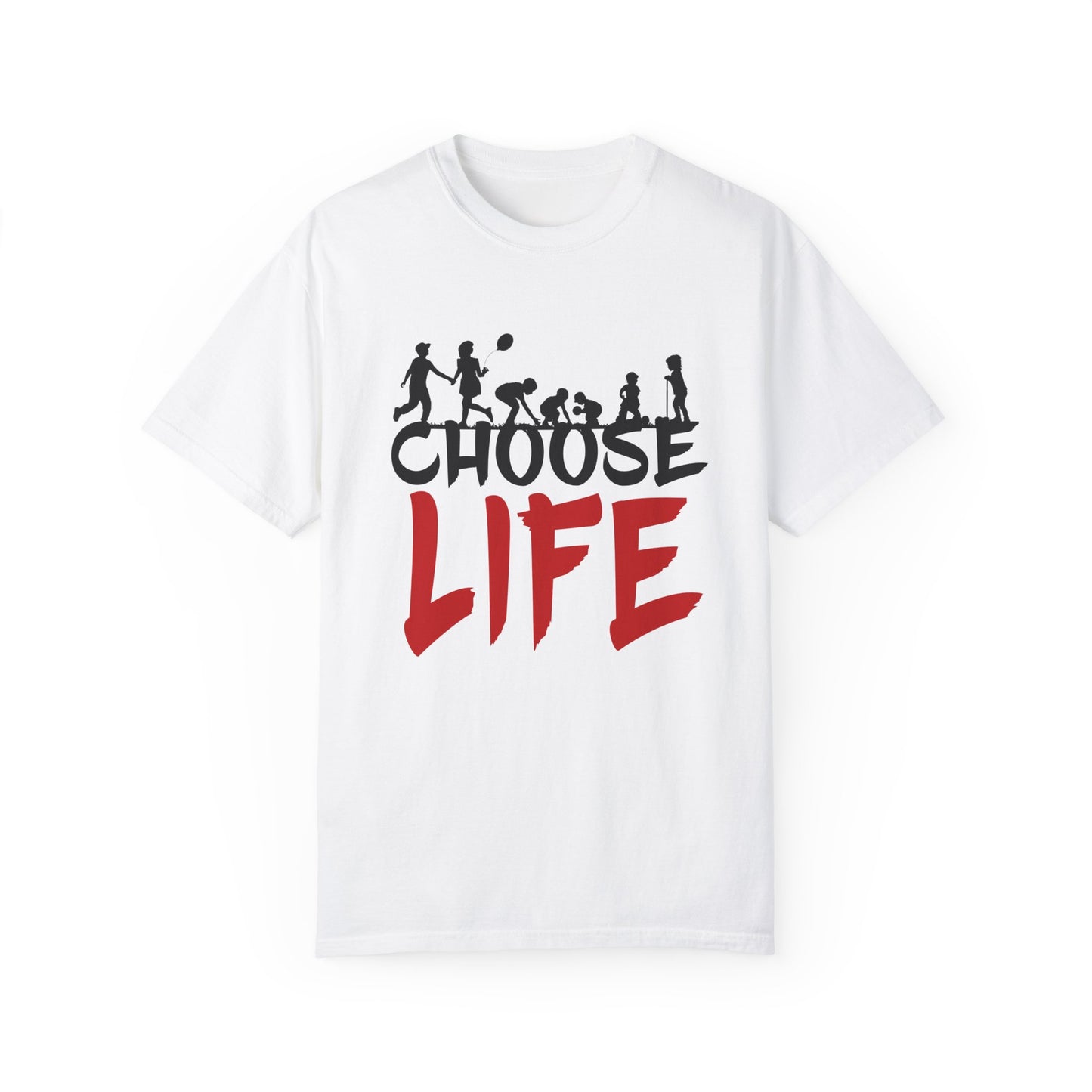 Choose Life | Unisex Garment-Dyed T-shirt
